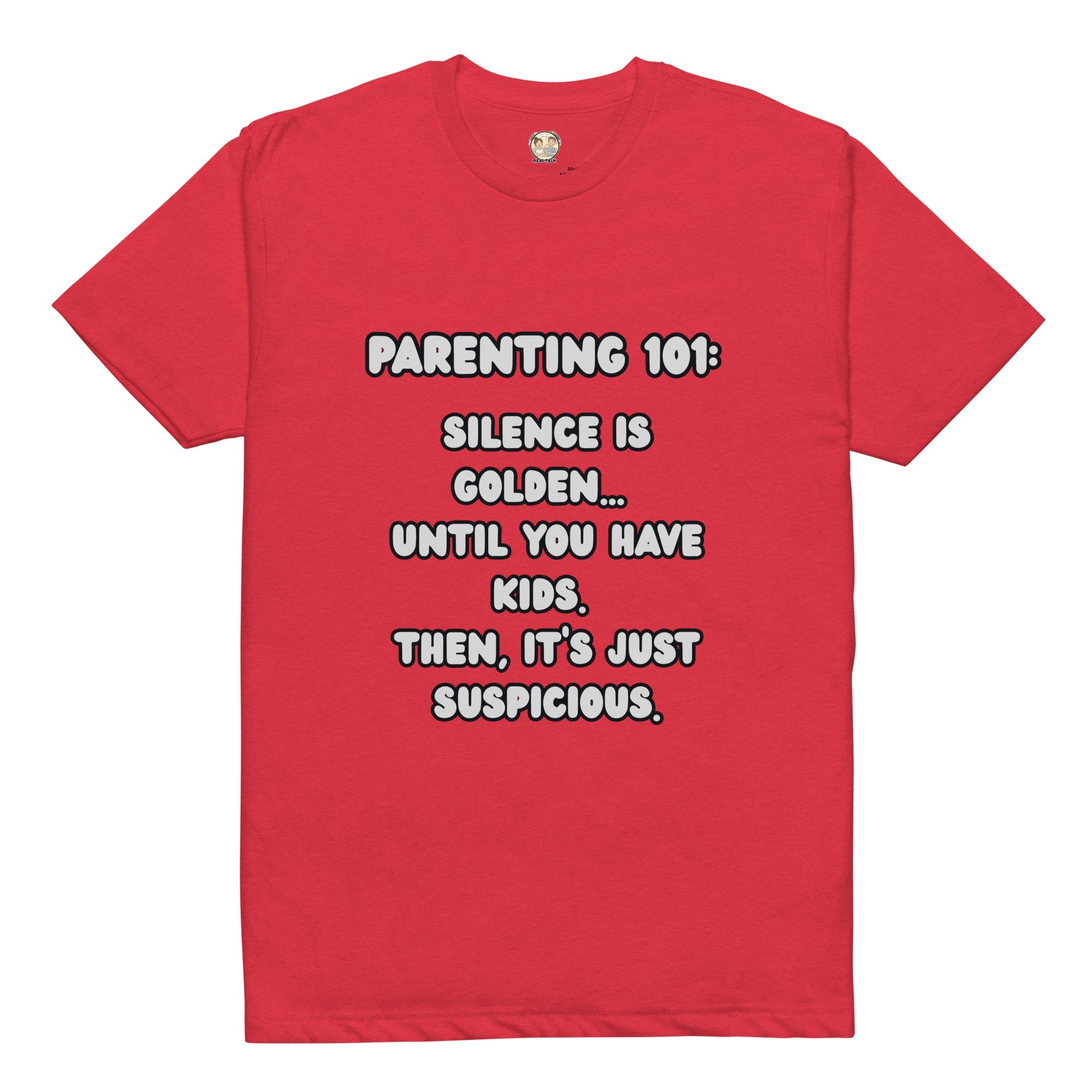 Parenting 101 funny Tee - Real TalkT-SHIRT