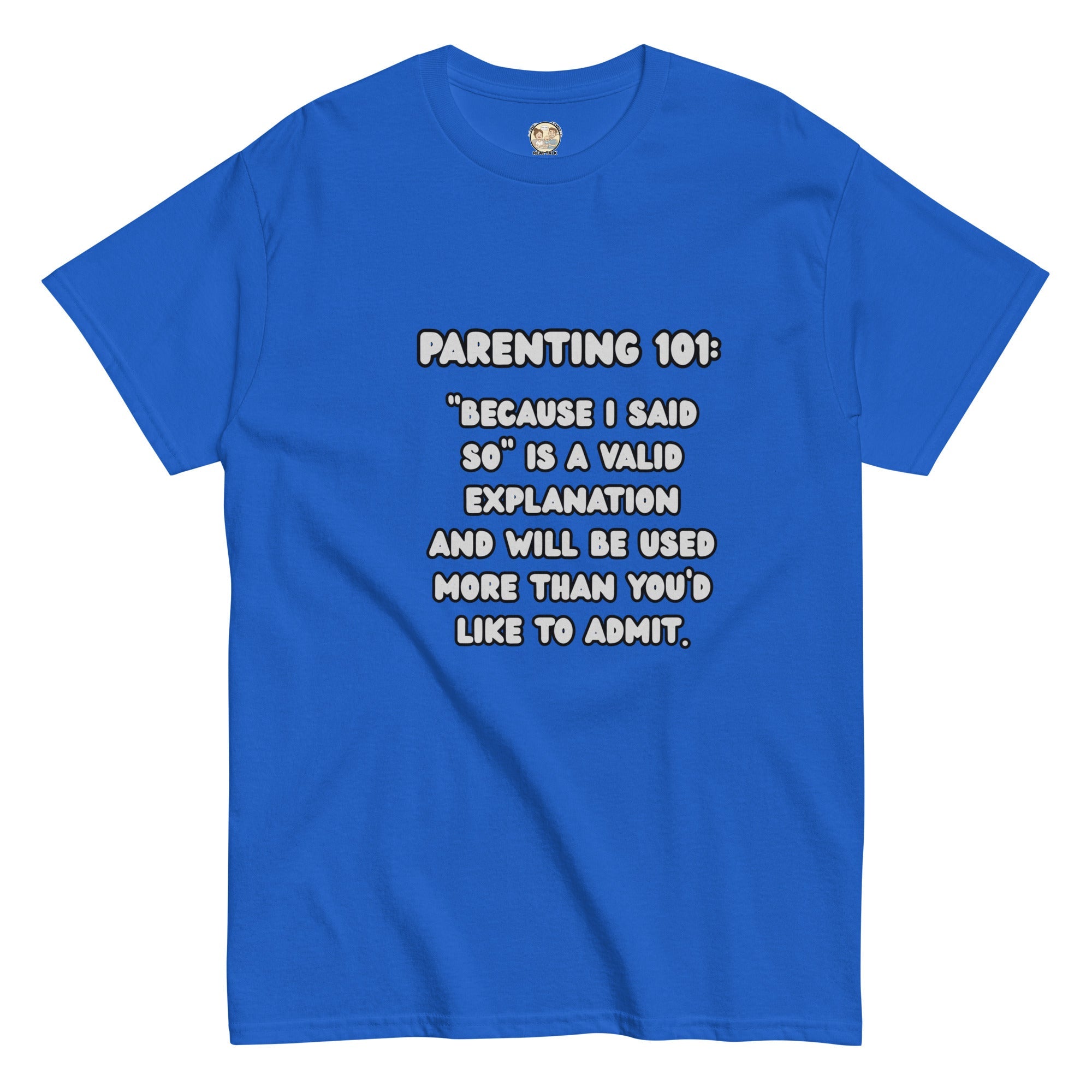 Parenting 101 Funny Unisex Cotton T-Shirt - Real TalkT-SHIRT