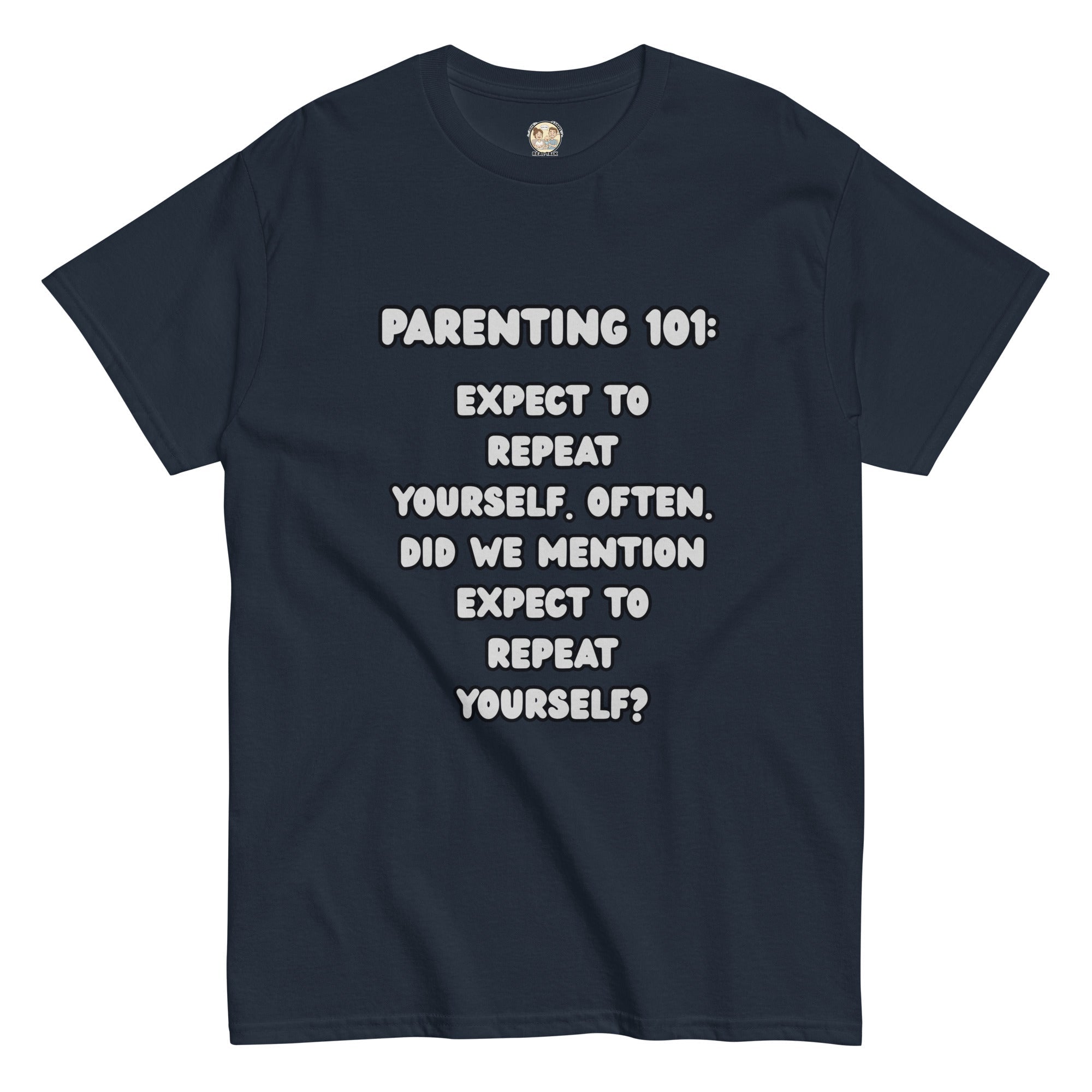 Parenting 101 Funny Unisex Cotton T-Shirt - Real TalkT-SHIRT