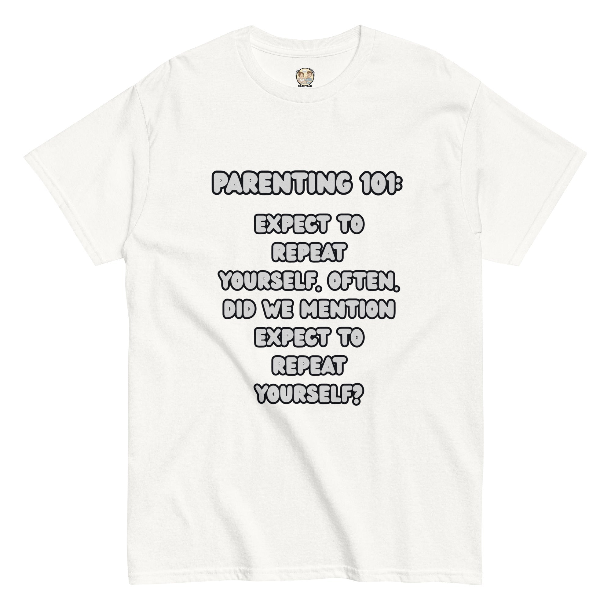 Parenting 101 Funny Unisex Cotton T-Shirt - Real TalkT-SHIRT