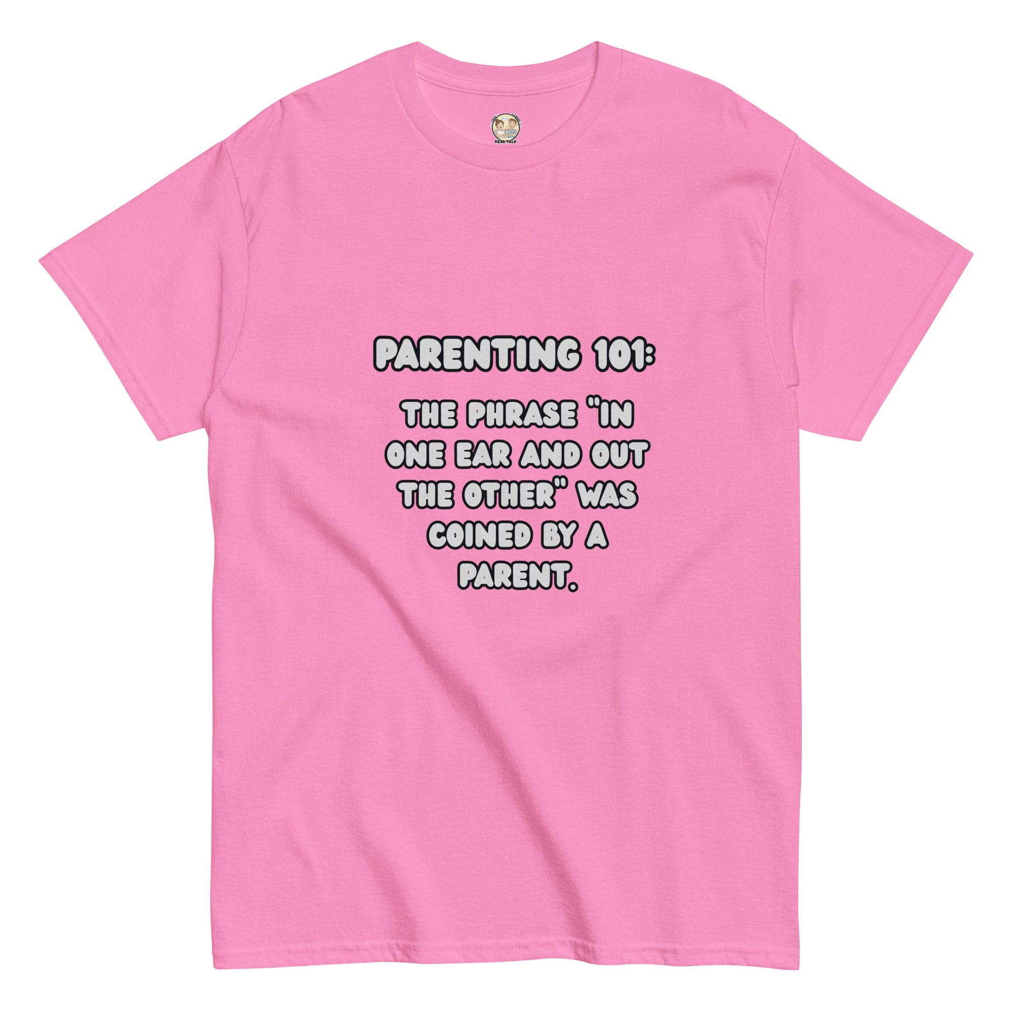 Parenting 101 Funny Unisex Cotton T-Shirt - Real TalkT-SHIRT