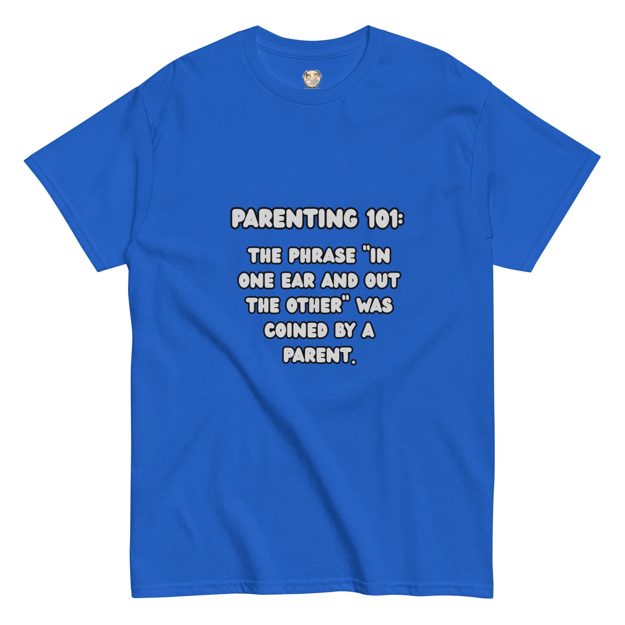 Parenting 101 Funny Unisex Cotton T-Shirt - Real TalkT-SHIRT